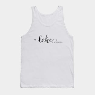 The Lake is my Happy Place Tank Top
